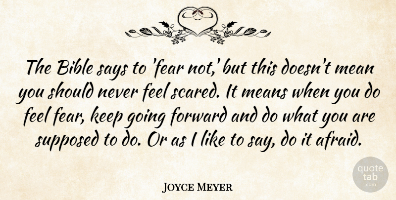 Joyce Meyer Quote About Mean, Scared, Should: The Bible Says To Fear...