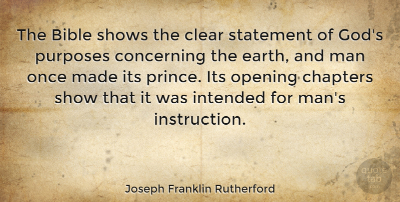 Joseph Franklin Rutherford Quote About Men, Purpose, Earth: The Bible Shows The Clear...