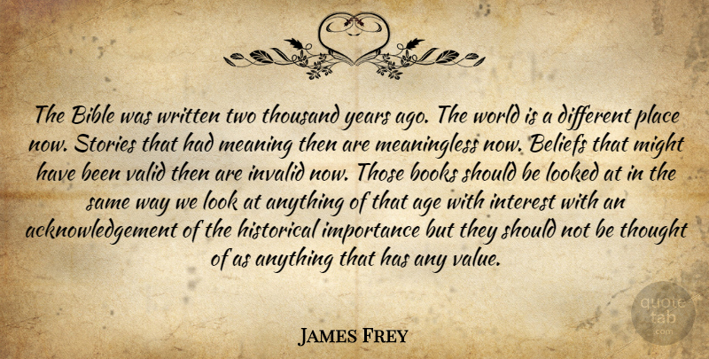 James Frey Quote About Book, Years, Two: The Bible Was Written Two...