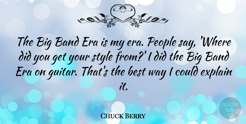 Chuck Berry Quote About Guitar, People, Style: The Big Band Era Is...