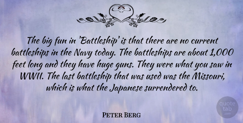 Peter Berg Quote About Fun, Gun, Feet: The Big Fun In Battleship...