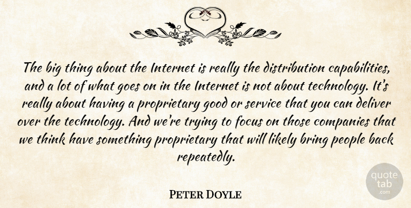 Peter Doyle Quote About Bring, Companies, Deliver, Focus, Goes: The Big Thing About The...