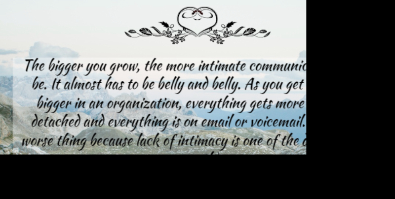 Anita Roddick Quote About Communication, Organization, Growth: The Bigger You Grow The...