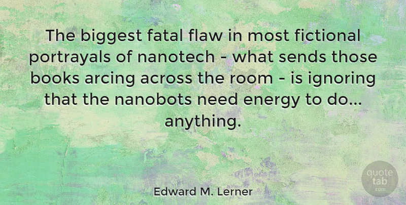 Edward M. Lerner Quote About Book, Rooms, Energy: The Biggest Fatal Flaw In...