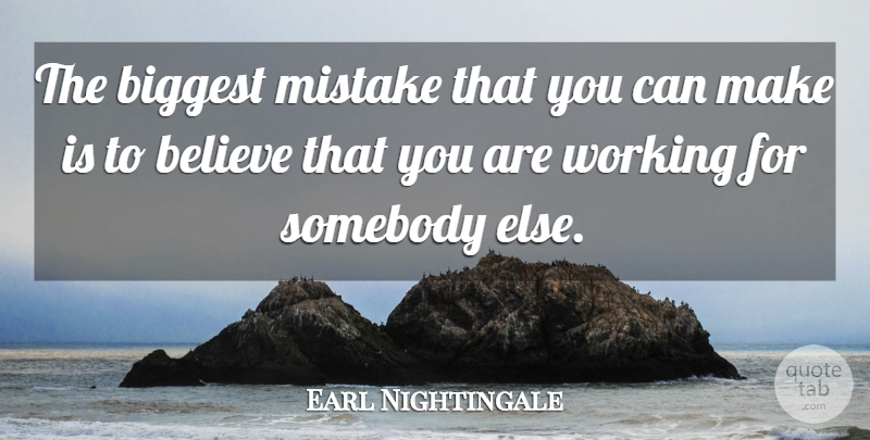 Earl Nightingale Quote About Motivational, Positive, Jobs: The Biggest Mistake That You...