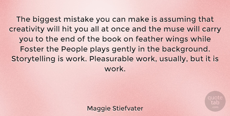 Maggie Stiefvater Quote About Mistake, Book, Creativity: The Biggest Mistake You Can...