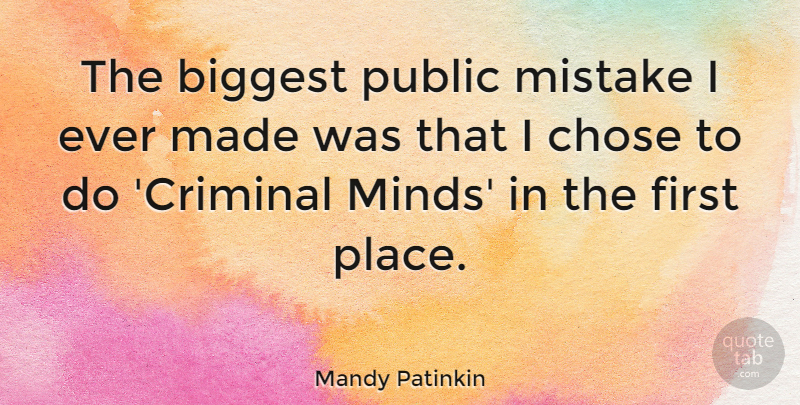 Mandy Patinkin Quote About Biggest, Chose, Public: The Biggest Public Mistake I...