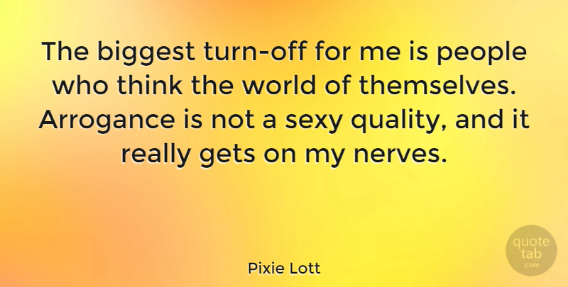 Pixie Lott Quote About Sexy, Thinking, People: The Biggest Turn Off For...