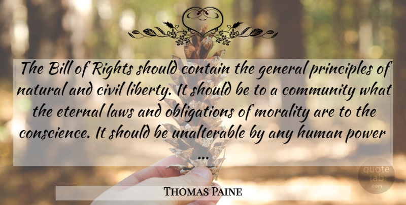 Thomas Paine Quote About Rights, Law, Community: The Bill Of Rights Should...