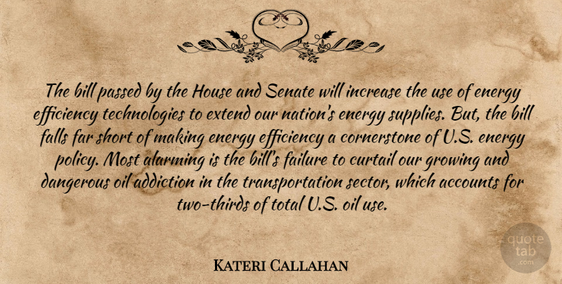 Kateri Callahan Quote About Accounts, Addiction, Alarming, Bill, Curtail: The Bill Passed By The...