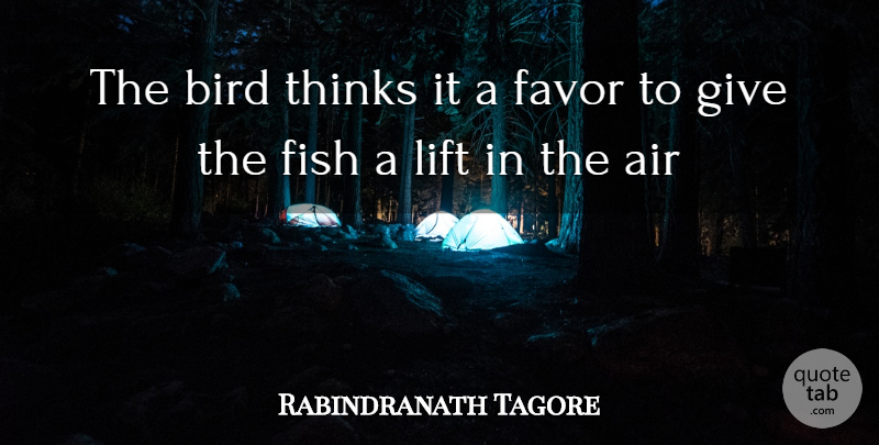 Rabindranath Tagore Quote About Thinking, Air, Giving: The Bird Thinks It A...
