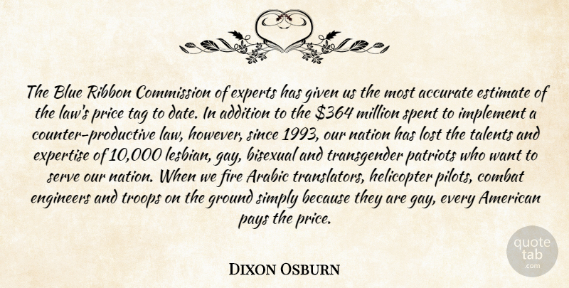 Dixon Osburn Quote About Accurate, Addition, Arabic, Bisexual, Blue: The Blue Ribbon Commission Of...