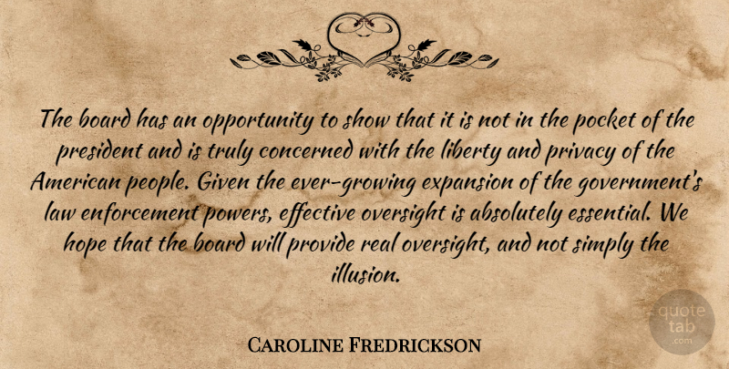 Caroline Fredrickson Quote About Absolutely, Board, Concerned, Effective, Expansion: The Board Has An Opportunity...