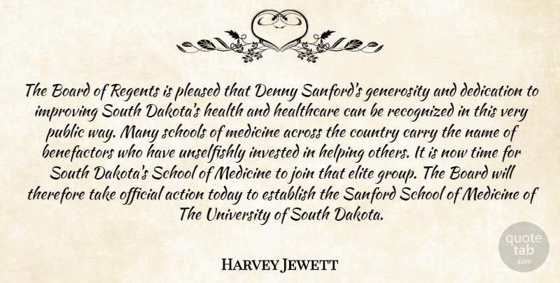 Harvey Jewett Quote About Across, Action, Board, Carry, Country: The Board Of Regents Is...