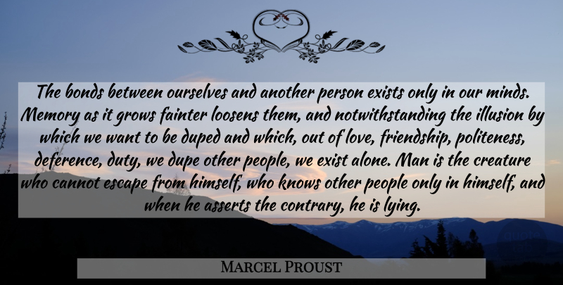 Marcel Proust Quote About Memories, Lying, Men: The Bonds Between Ourselves And...