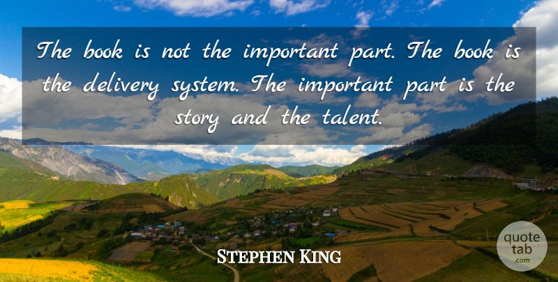 Stephen King Quote About Book, Important, Stories: The Book Is Not The...