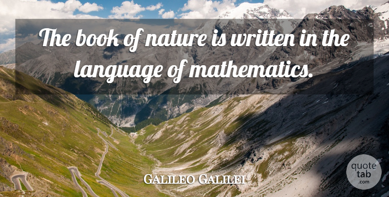 Galileo Galilei Quote About Book, Math, Language: The Book Of Nature Is...