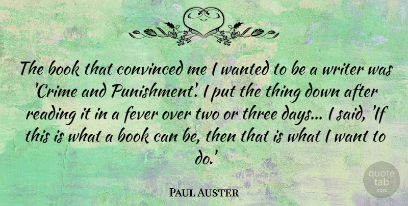 Paul Auster Quote About Book, Reading, Punishment: The Book That Convinced Me...