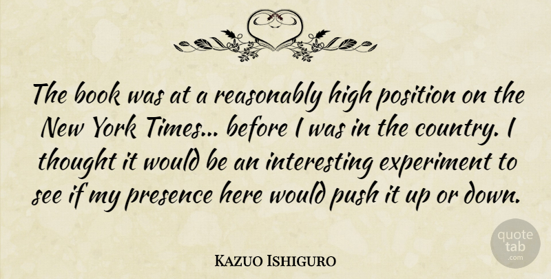 Kazuo Ishiguro Quote About Country, New York, Book: The Book Was At A...
