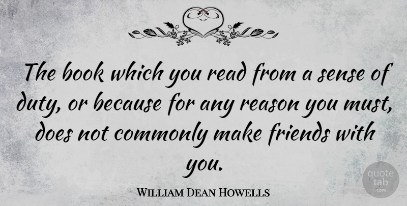 William Dean Howells Quote About Book, Doe, Reason: The Book Which You Read...