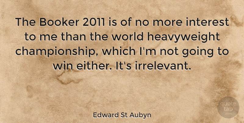 Edward St Aubyn Quote About Winning, Heavyweights, World: The Booker 2011 Is Of...