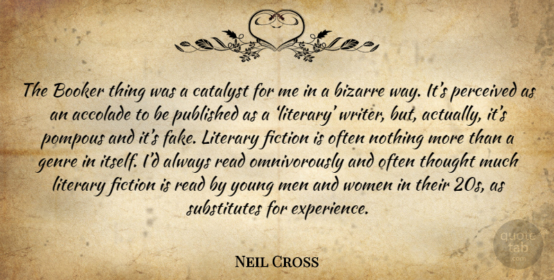 Neil Cross Quote About Men, Fake, Fiction: The Booker Thing Was A...