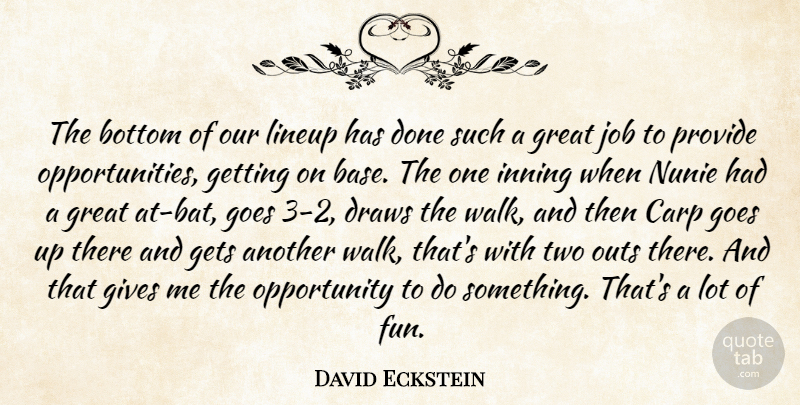 David Eckstein Quote About Bottom, Draws, Gets, Gives, Goes: The Bottom Of Our Lineup...