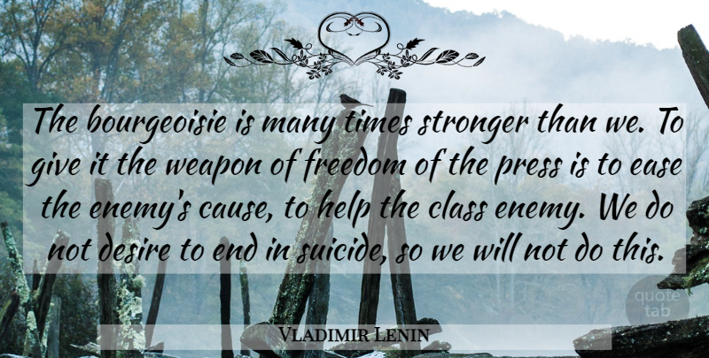 Vladimir Lenin Quote About Suicide, Class, Giving: The Bourgeoisie Is Many Times...