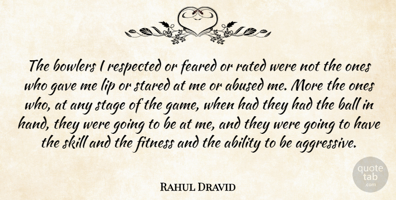 Rahul Dravid Quote About Hands, Games, Skills: The Bowlers I Respected Or...