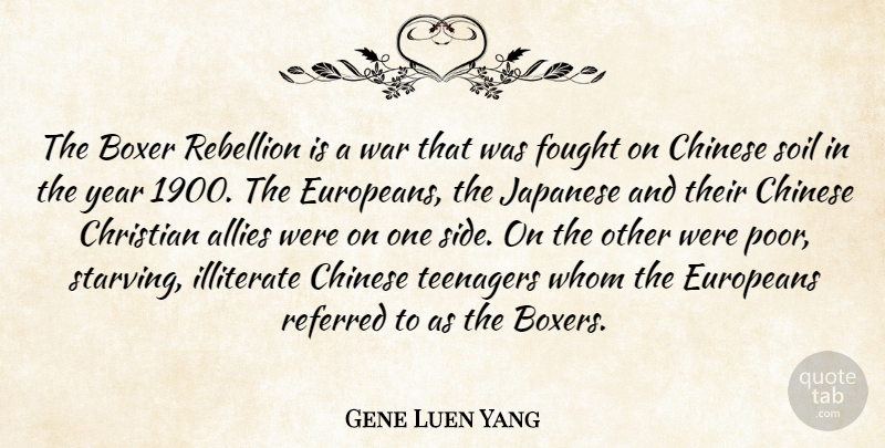Gene Luen Yang Quote About Allies, Boxer, Chinese, Europeans, Fought: The Boxer Rebellion Is A...