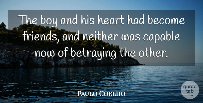 Paulo Coelho Quote About Heart, Boys, Alchemist: The Boy And His Heart...