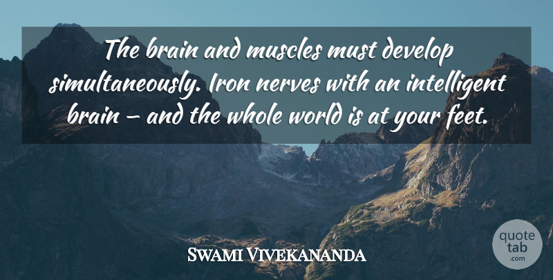 Swami Vivekananda Quote About Inspiring, Intelligent, Iron: The Brain And Muscles Must...