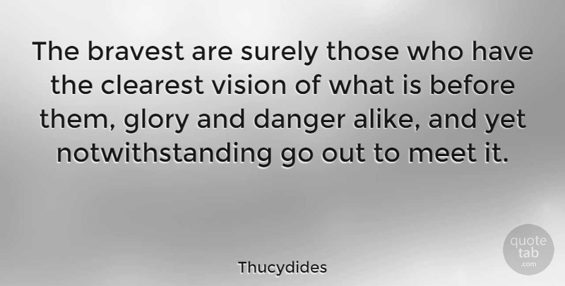 Thucydides Quote About Positive, Leadership, Memorial Day: The Bravest Are Surely Those...