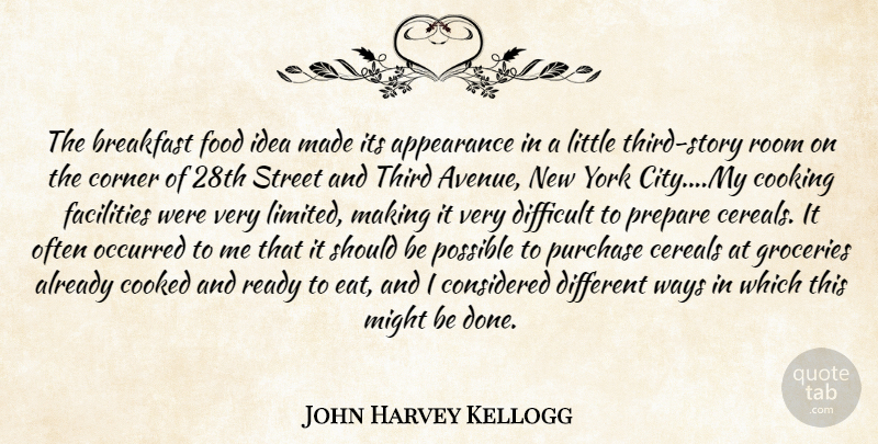 John Harvey Kellogg Quote About New York, Cereal, Cities: The Breakfast Food Idea Made...