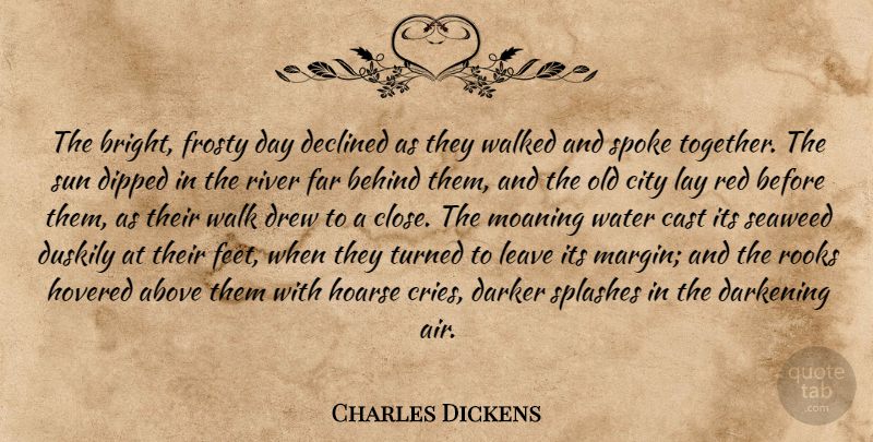 Charles Dickens Quote About Nature, Air, Cities: The Bright Frosty Day Declined...