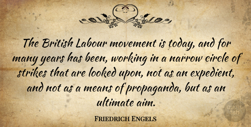 Friedrich Engels Quote About Mean, Years, Labour Movement: The British Labour Movement Is...