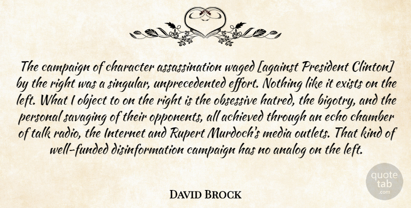 David Brock Quote About Character, Media, Echoes: The Campaign Of Character Assassination...