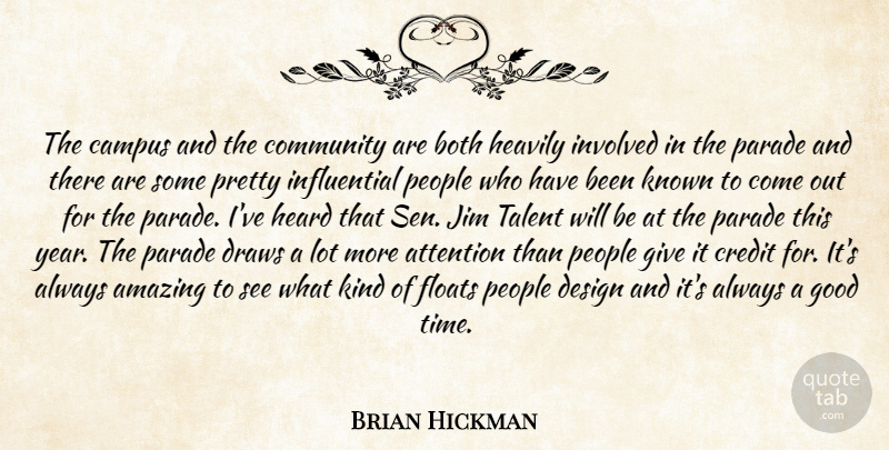 Brian Hickman Quote About Amazing, Attention, Both, Campus, Community: The Campus And The Community...