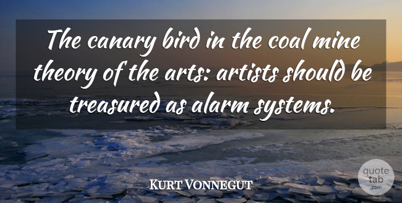 Kurt Vonnegut Quote About Art, Bird, Coal: The Canary Bird In The...