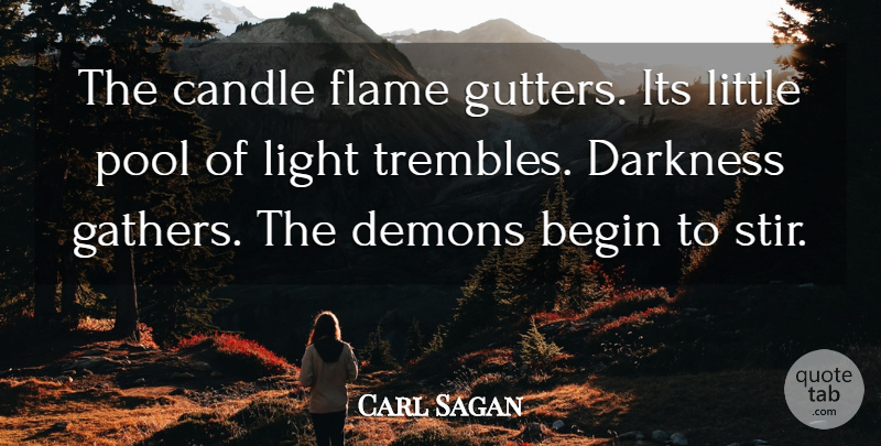 Carl Sagan Quote About Flames, Light, Darkness: The Candle Flame Gutters Its...