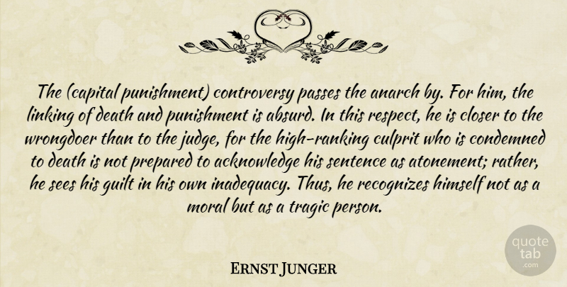 Ernst Junger Quote About Punishment, Judging, Guilt: The Capital Punishment Controversy Passes...
