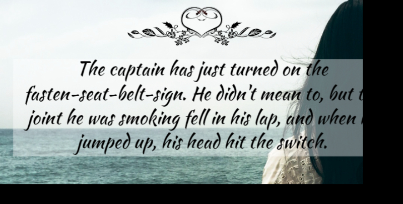 George Carlin Quote About Humorous, Mean, Smoking: The Captain Has Just Turned...