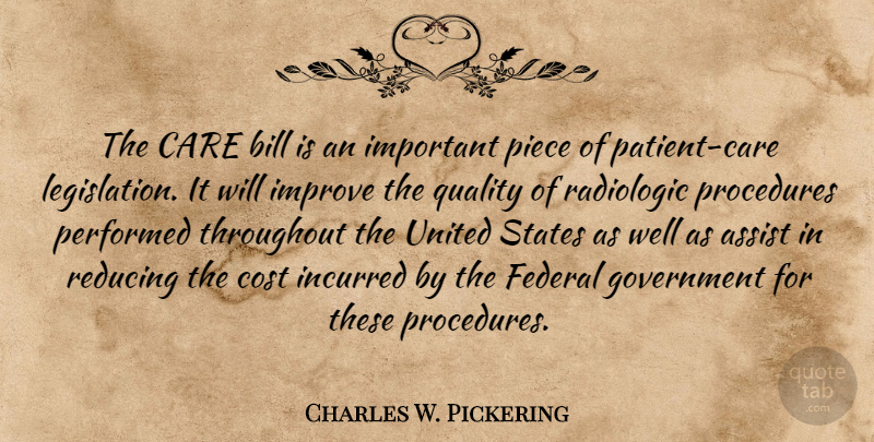 Charles W. Pickering Quote About Government, Important, Quality: The Care Bill Is An...