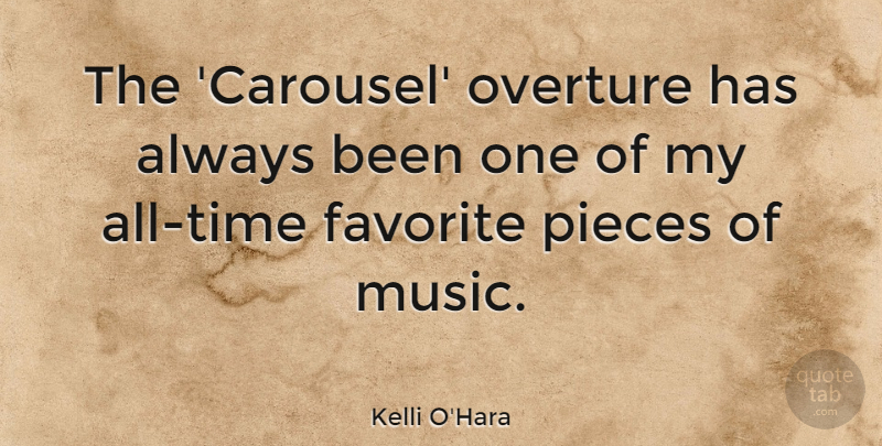 Kelli O'Hara Quote About Music: The Carousel Overture Has Always...