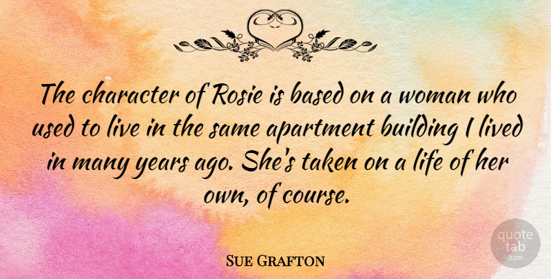 Sue Grafton Quote About Taken, Character, Insomnia: The Character Of Rosie Is...