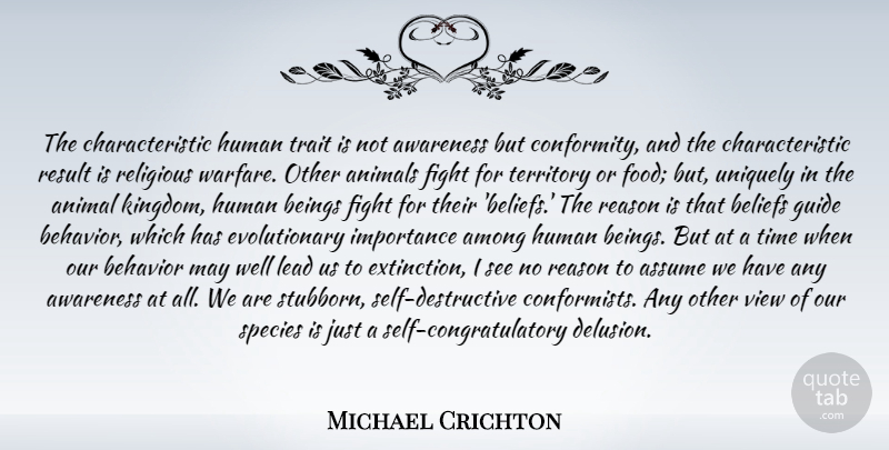 Michael Crichton Quote About Religious, Warfare, Conformity: The Characteristic Human Trait Is...