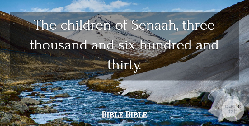 Bible Bible Quote About Children, Hundred, Six, Thousand, Three: The Children Of Senaah Three...
