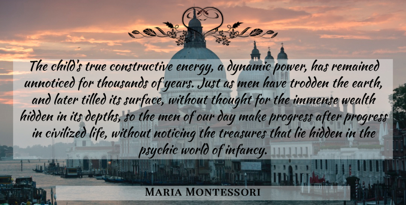 Maria Montessori Quote About Children, Lying, Men: The Childs True Constructive Energy...