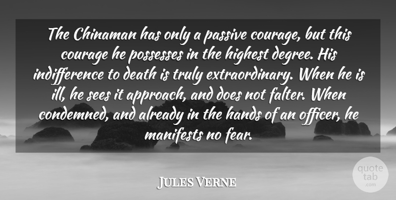 Jules Verne Quote About Courage, Death, Fear, Hands, Highest: The Chinaman Has Only A...
