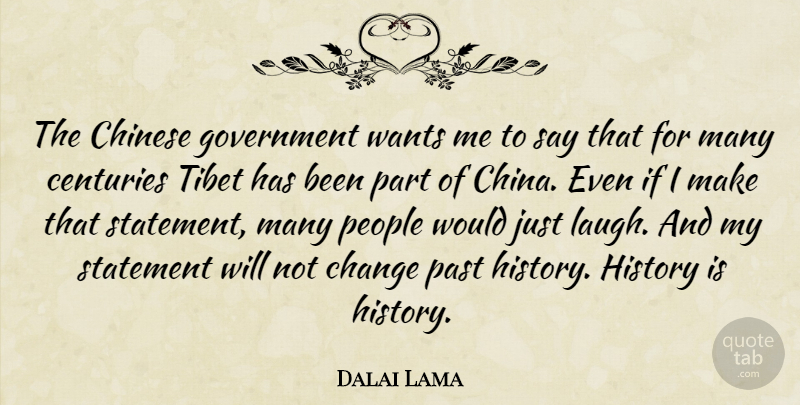 Dalai Lama Quote About Past, Government, Laughing: The Chinese Government Wants Me...